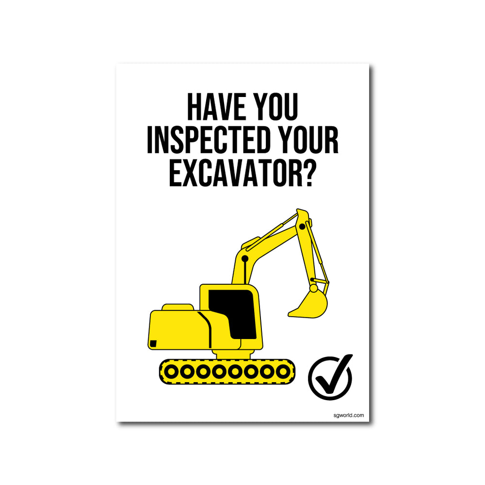 Copy of Have You Remembered to Inspect Your Excavator? Static Cling Window Sign - Pack of 5 - | SG World