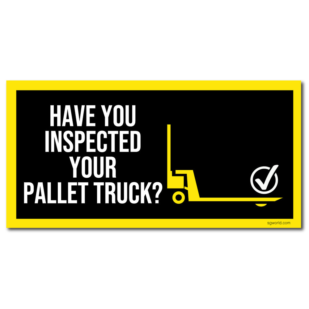 Have You Remembered to Inspect Your Pallet Truck? PVC Banner 750 x 1500mm - | SG World