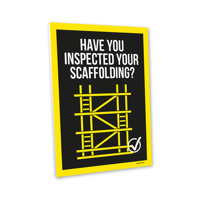 Have You Remembered to Inspect Your Scaffolding? Foamex Sign