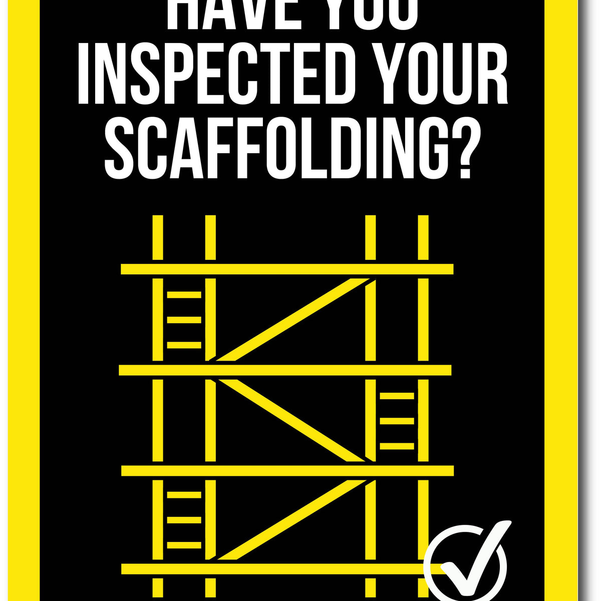 Scaffold Training Sticker Have You Remembered to Inspect Your Scaffolding? Self Adhesive Vinyl S ...