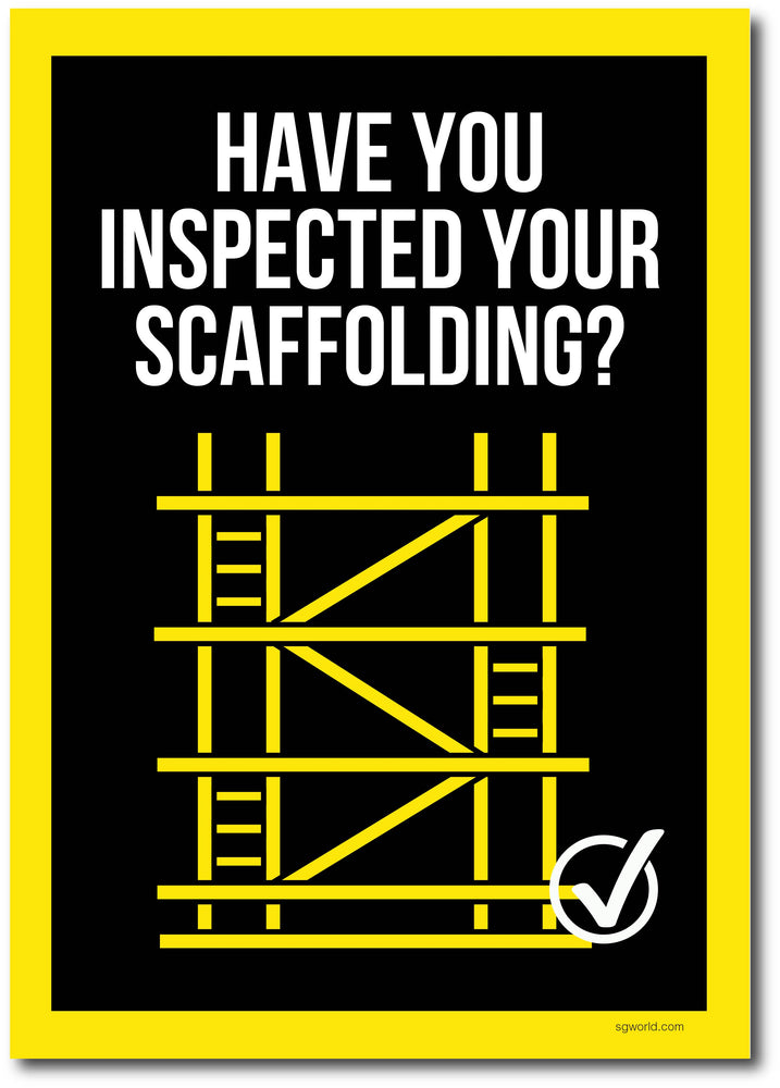 Have You Remembered to Inspect Your Scaffolding? Posters