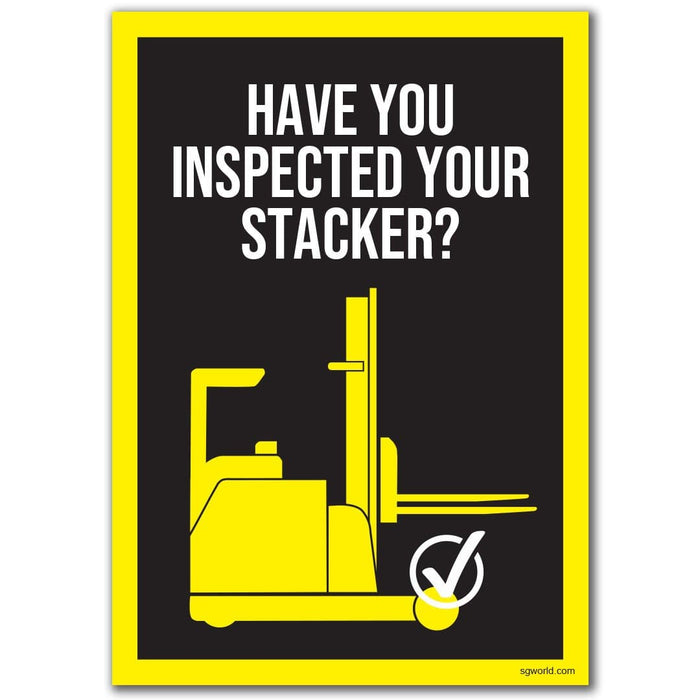 Have You Remembered to Inspect Your Stacker? Self Adhesive Vinyl Sticker - Pack of 5 - | SG World