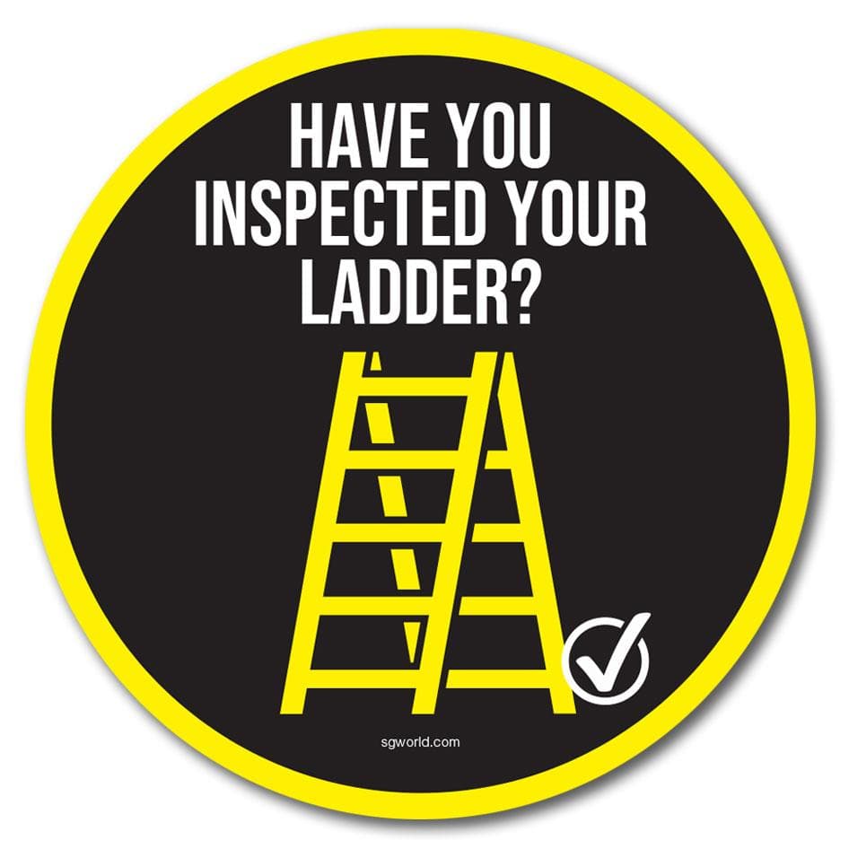 Have You Remembered to Inspect Your Ladder? Indoor Circle Floor Signage, 300mm and 600mm Diameter - | SG World