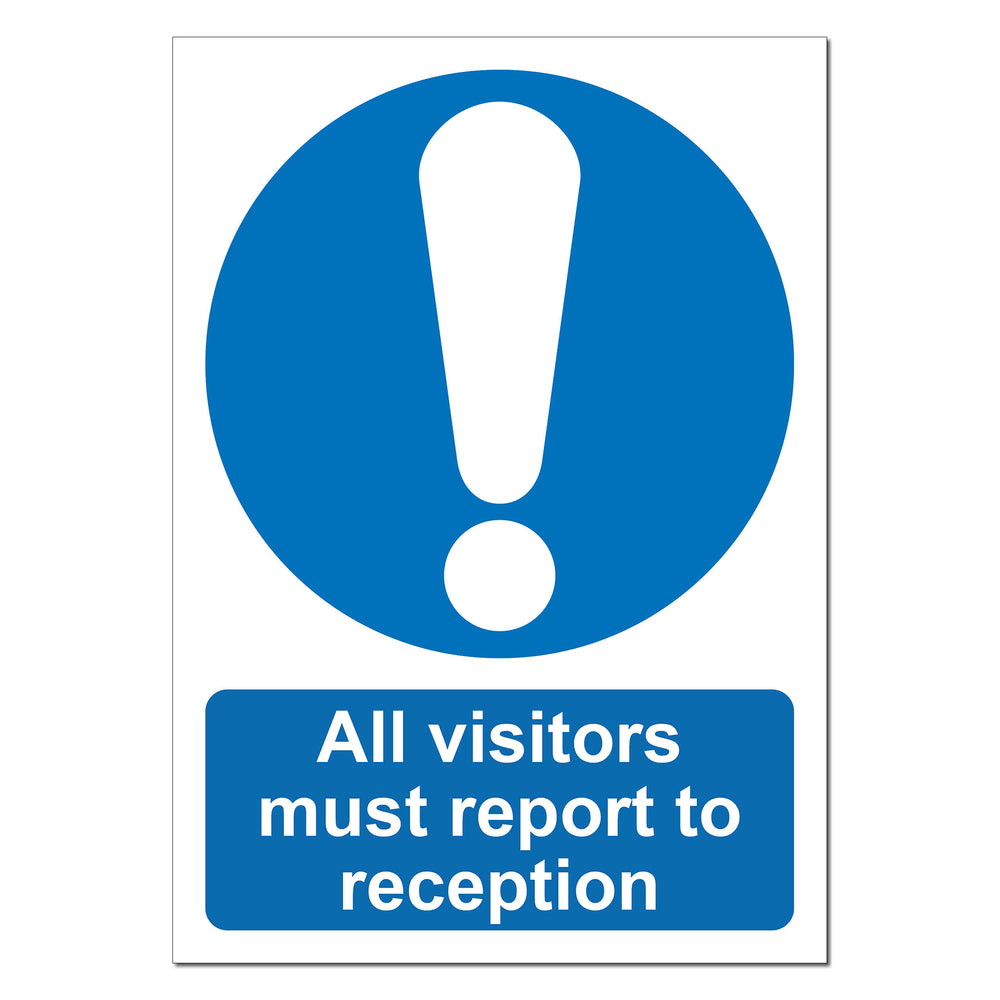 All Visitors Must Report to Reception Safety Sign